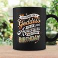 Aquarius Birthday Aquarius Goddess Queen Its My Birthday Coffee Mug Gifts ideas