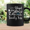 Aw Ship Its A Family Trip 2025 Cruise Matching Reunion Group Coffee Mug Gifts ideas