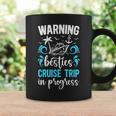 Besties Cruise Trip 2025 In Progess Best Friend Cruising Coffee Mug Gifts ideas