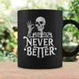 Never Better Cool Skeleton Gothic Aesthetic Goth Es Hombres Taza de café Ideas de regalos