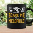 You Can't Scare Me I'm A Melophile Graphic Print Coffee Mug Gifts ideas