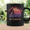 I Climb Like A Girl Try To Keep Up Rock Climbing Climber Coffee Mug Gifts ideas