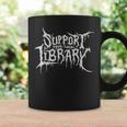 Death Gothic Print Support Your Local Library Style Lovers Coffee Mug Gifts ideas