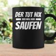 Der Tut Nix Der Will Nur Saufen Beer Drinker Tassen Geschenkideen