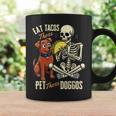 Eat Those Tacos Pet Those Doggos Skeleton Meme Coffee Mug Gifts ideas