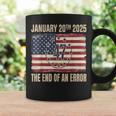 End Of An Error On January 20 2025 Inauguration Day Coffee Mug Gifts ideas