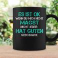 Es Ist Ok Wenn Du Mich Nicht Magst Tassen Geschenkideen