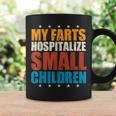 My Farts Hospitalize Small Children Farting Dad Meme Coffee Mug Gifts ideas