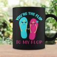 You Are The Flip To My Flop Tassen Geschenkideen