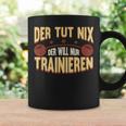 Der Tut Nix Training Saying Strength Sports Muscle Tassen Geschenkideen