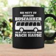 Sei Nett Zu Dein Busfahrer Tassen Geschenkideen