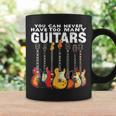 You Can Never Have Too Many Guitars Music Guitar Coffee Mug Gifts ideas