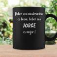 Hombre Beber Con Moderación Es Bueno Beber Con Jorge Taza de café Ideas de regalos