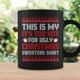 Too Hot For Ugly Christmas Jumper Family Christmas Tassen Geschenkideen