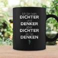 Ich Bin Kein Dichter Und Denker Aber Dichtals Sie Denken S Tassen Geschenkideen