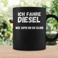 Ich Fahre Diesel Weil Super Bin Ich Selbst Tassen Geschenkideen