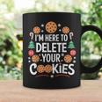 I'm Here To Delete Your Cookies Tech Baking Humour Tassen Geschenkideen