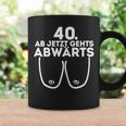 Ladies Ladies Ab Jetzt Gehts Downwards 40Th Birthday Ladies Tassen Geschenkideen