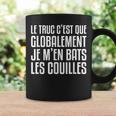 Le Truc C'est Que Globalement Je M'en Bat Les Couilles Tasse Idées cadeaux
