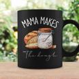 Mama Makes The Dough Sour Dough Bread Homemade Mom Coffee Mug Gifts ideas Mama Makes The Dough Sour Dough Bread Homemade Mom Coffee Mug Gifts ideas