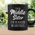 Middle Sister The Reason We Have Rules Matching Sister Taza de café Ideas de regalos