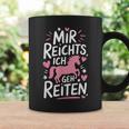Mir Reichts Ich Geh Reiten Pferde Reitsport Pferdeliebhaber Tassen Geschenkideen