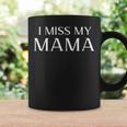 I Miss My Mama Memorial Mother Mom Family Graphic Print Coffee Mug Gifts ideas