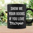 Montrez-Moios Seins Sious Aimez La Techno Drôle Musique Rave Tasse Idées cadeaux