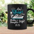 Mother Daughter Trip 2025 Cruise Vacation Mom Matching Women Coffee Mug Gifts ideas