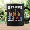 On N'a Jamais Trop De Guitares Instrument Musique Cadeau Tasse Idées cadeaux