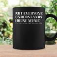 Not Everyone Understands House Music Underground Rave Quote Tassen Geschenkideen