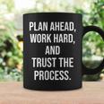 Plan Ahead Work Hard Trust The Process Gym Motivational Graphic Print Coffee Mug Gifts ideas