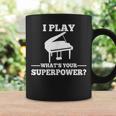 I Play Piano What Is Your Superpower Tassen Geschenkideen