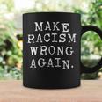 Make Racism Wrong Again Political Anti Trump Tassen Geschenkideen