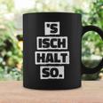 S Isch Halt So Cool And Tassen Geschenkideen