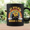 Sarcastic It Burns When I Pee Coffee Mug Gifts ideas