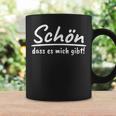 Schön Dass Es Mich Gibt Self-Confident People Sayings S Tassen Geschenkideen