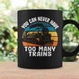 You Can Never Have Too Many Trains Engineer & Railroad Lover Coffee Mug Gifts ideas