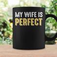 My Wife Is Perfect Wife Husband Married Sarcastic Taza de café Ideas de regalos