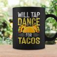 Will Tap Dance For Tacos I Tap Dance Graphic Print Coffee Mug Gifts ideas