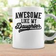 Awesome Like My Daughter Father's Day Dad Gray Tassen Geschenkideen