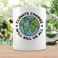 Climate Change Will Kill Us All Planet Earth Day Graphic Print Coffee Mug Gifts ideas