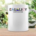 Equality Hurts No One Equal Rights Coffee Mug Gifts ideas