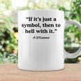 If It's A Symbol To Hell With It Christian God Jesus Graphic Print Coffee Mug Gifts ideas