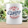 There Is No Crying In Baseball Game Day Baseball Mom Coffee Mug Gifts ideas