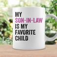 My Son In Law Is My Favorite Child Mom Mother In Law Coffee Mug Gifts ideas