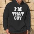 Cadeau Sarcastique Amusant Avec Inscription I'm That Guy Sweat à capuche Lifestyle