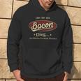 Das Ist Ein Bacon Ding Das Würdest Du Nicht Verstehen Bacon Name Kapuzenpullover Lebensstil