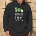 Jetzt Haben Wir Den Salad Kapuzenpullover Lebensstil