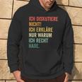 Ich Diskutiere Nicht Ich Erkläre Nur Warum Ich Recht Hab Kapuzenpullover Lebensstil